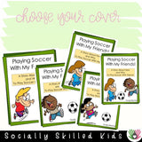 Playing Soccer With My Friends | Social Skills Story and Activities