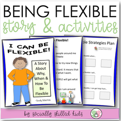 I Can Be Flexible! |  Social Skills Story & Activities For K-2nd Boys and Girls
