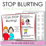 I Can Stop Blurting | Social Skills Story & Activity BUNDLE | For Boys & Girls | Pre-K, K-2nd , 3-5th