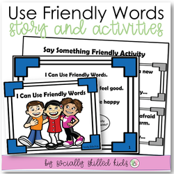 I Can Use Friendly Words | Social Skills Story and Activities | For K-2nd Grade