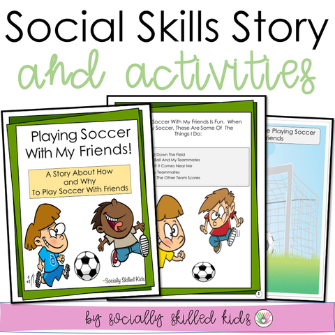 Playing Soccer With My Friends | Social Skills Story and Activities