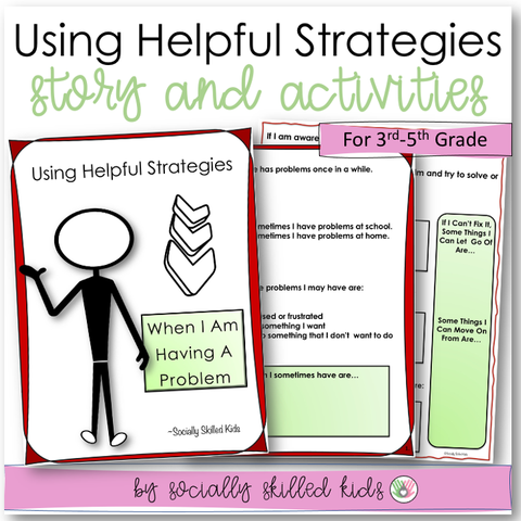 Using Helpful Strategies | Social Skills Story and Activities | For 3rd-5th Grade