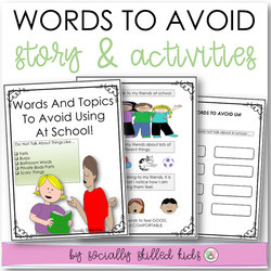 Words And Topics To Avoid Using At School | Social Skills Story & Activities