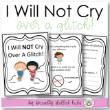 I Will Not Cry Over A Glitch - Social Story