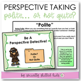 PERSPECTIVE TAKING ACTIVITIES | Polite Behavior {Is It Polite or Not Quite?}